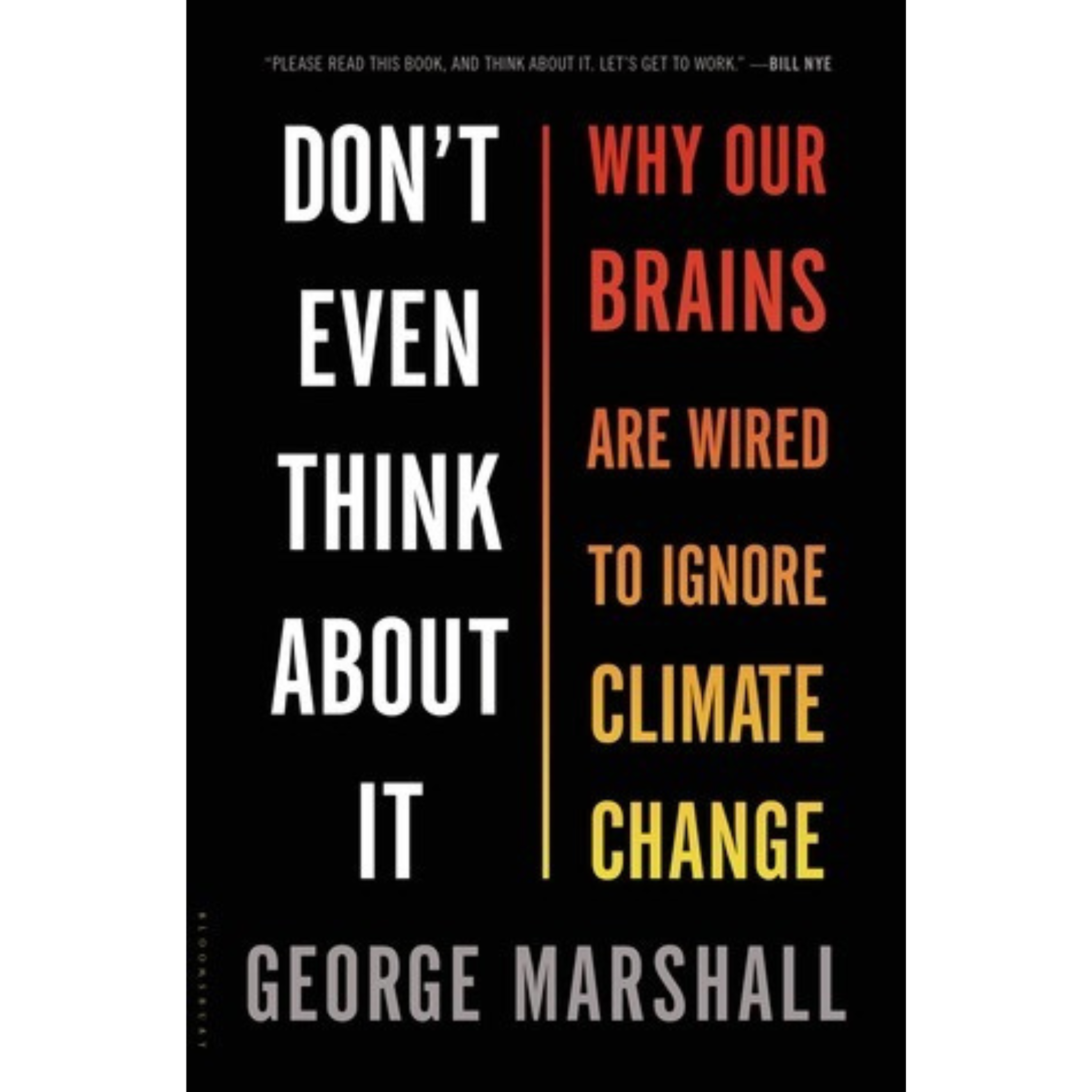 Book - Don't Even Think About It Why Our Brains Are Wired To Ignore Climate Change - George Marshal