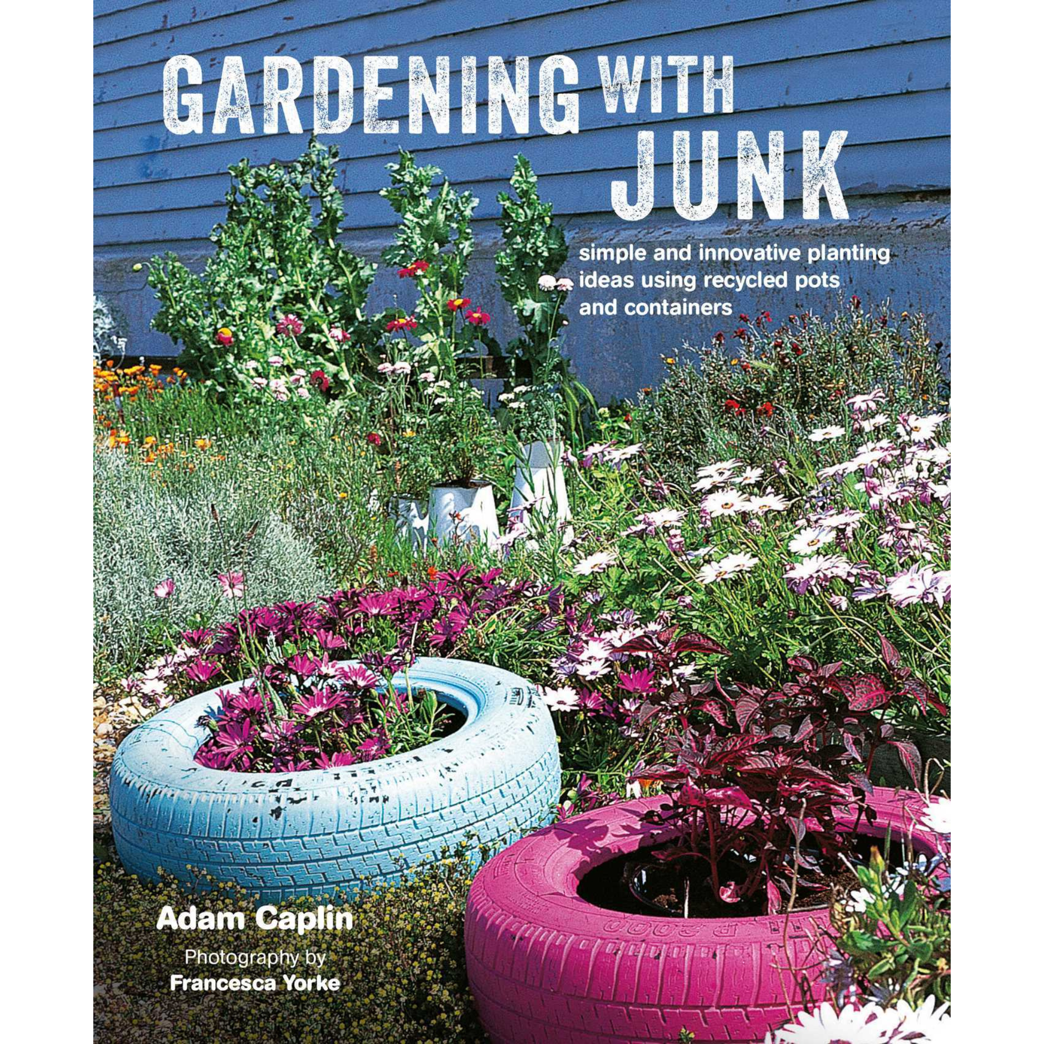 Book - Gardening With Junk - Adam Caplin