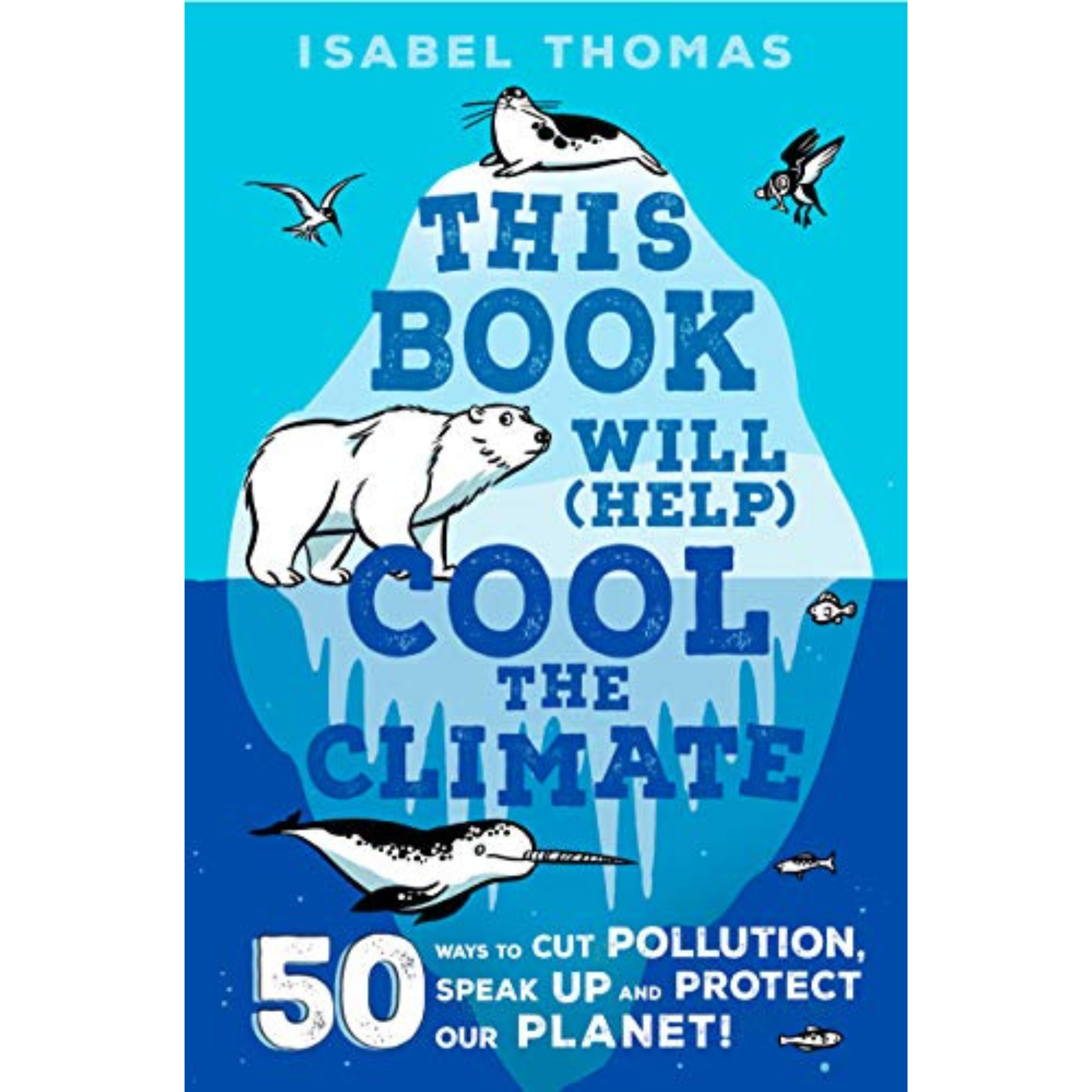 Book - This Book Will (Help) Cool The Climate - Isabel Thomas