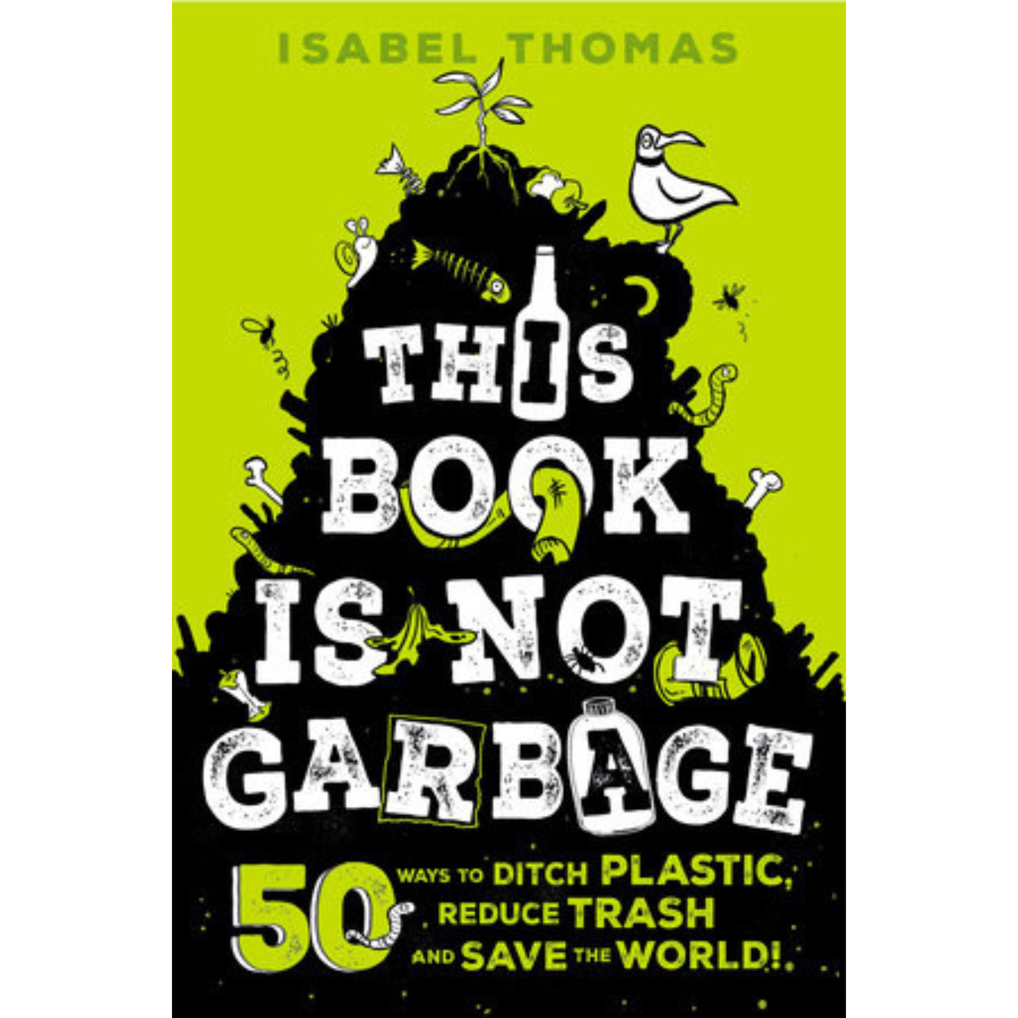 Book - This Book Is Not Garbage - Isabel Thomas